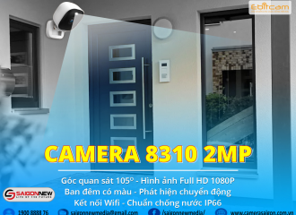 SẢN PHẨM MỚI - CAMERA 8310 - BẢO VỆ TỪ PHÒNG TUYẾN ĐẦU TIÊN