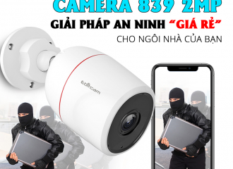 CAMERA IP WIFI NGOÀI TRỜI EBITCAM 839 - SỰ LỰA CHỌN HOÀN HẢO CHO CAMERA GIÁM SÁT NGOÀI TRỜI