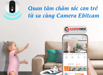 QUAN TÂM CHĂM SÓC CON TRẺ TỪ XA CÙNG EBITCAM