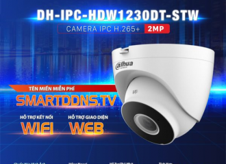 CAMERA DAHUA IP WIFI HỖ TRỢ TÊN MIỀN SMARTDDNS.TV MIỄN PHÍ