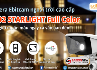 EBITCAM EBO2 STARLIGHT FULL COLOR - THỂ GIỚI MUÔN MÀU NGAY CẢ VÀO BAN ĐÊM