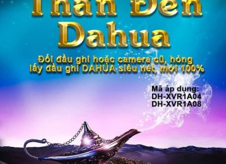 THẦN ĐÈN DAHUA - CỨU TINH CỦA ĐẦU GHI HÌNH CŨ