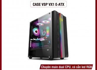 CASE VSP VX1 E-ATX – GIẢI PHÁP TỐI ƯU CHO HỆ THỐNG PC CHUYÊN NGHIỆP