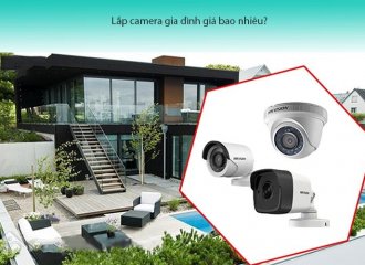 Lắp camera gia đình giá bao nhiêu