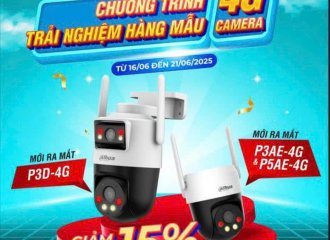 DAHUA RA MẮT DÒNG CAMERA 4G MỚI – ƯU ĐÃI 15% TRONG CHƯƠNG TRÌNH TRẢI NGHIỆM HÀNG MẪU