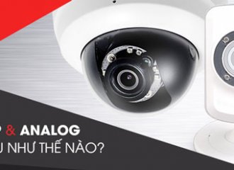 So sánh sự khác biệt giữa camera IP và analog