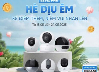 EZVIZ PNR RA MẮT CHƯƠNG TRÌNH “HÈ DỊU ÊM” – X5 ĐIỂM THƯỞNG, NHÂN NIỀM VUI GẤP BỘI