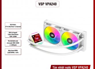 TẢN NHIỆT NƯỚC CAO CẤP VSP VPA240 – TỐI ƯU HIỆU NĂNG, KIỂM SOÁT NHIỆT ĐỘ TOÀN DIỆN